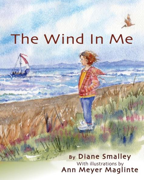 The Wind In Me: The first step in sensing your bodyheartmind: 1 (The Life in Me)