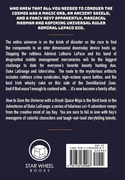 How to Save the Universe with a Drunk Space Ninja: The Adventures of Duke LaGrange Book Three: 3