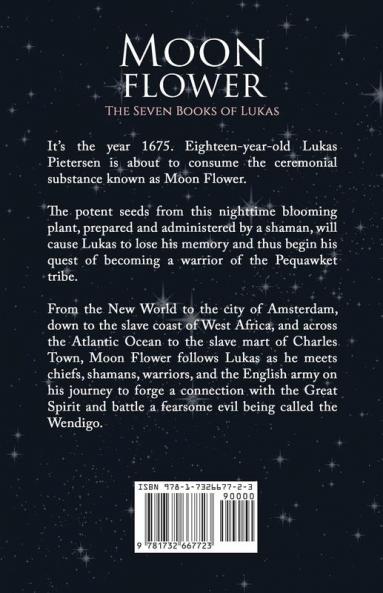Moon Flower: A seventeenth century tale of a young man's search for the Great Spirit.
