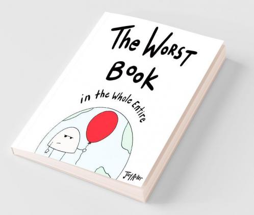 The Worst Book in the Whole Entire World