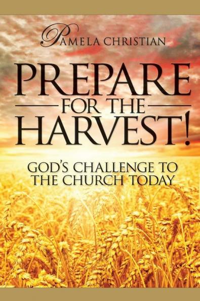Prepare for the Harvest! God's Challenge to the Church Today: 5 (Faith to Live by)