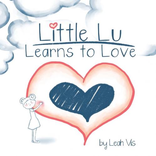 Little Lu Learns to Love: A Children's Book about Love and Kindness: 2 (Creative Kids)