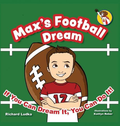 Max's Football Dream: If You Can Dream It You Can Do It!: 1 (Max's Dream)