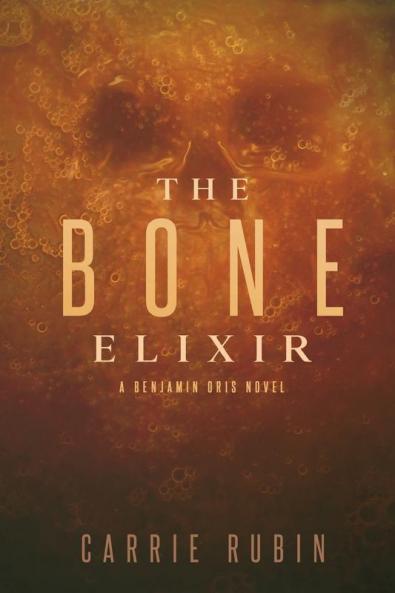 The Bone Elixir: 3 (Benjamin Oris)
