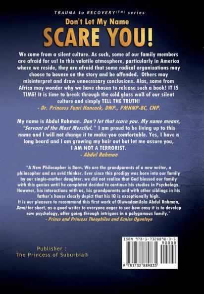 Don't Let My Name SCARE YOU! Exposé of An African Prince Born in America: Controversies Many May Wish I Had Not Shared.: Controversies Many May Wish I Had Not Shared.