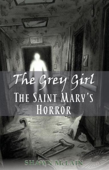 The Saint Mary's Horror: The Grey Girl Book 3