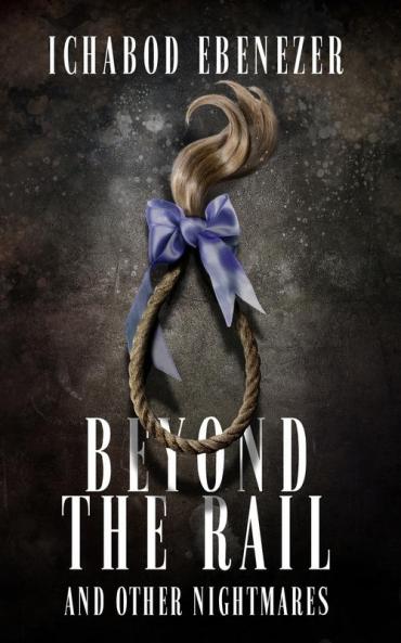 Beyond the Rail and Other Nightmares