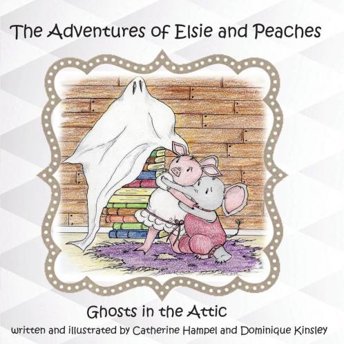 The Adventues of Elsie and Peaches: Ghosts in the Attic: 2
