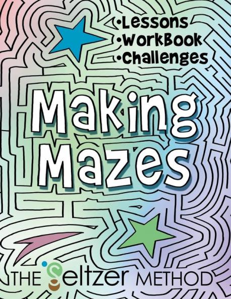 Making Mazes: Lessons Workbook & Challenges!