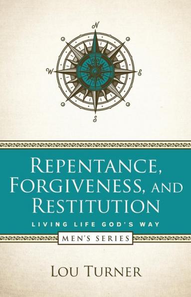 Repentance Forgiveness and Restitution