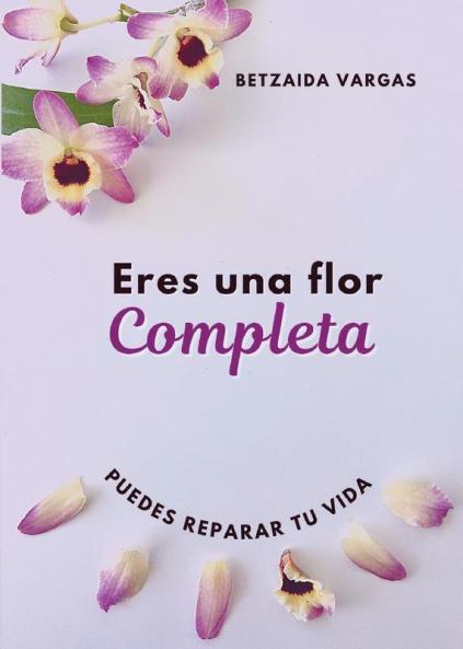 ERES UNA FLOR COMPLETA