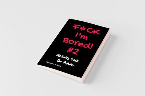 F*ck I'm Bored #2