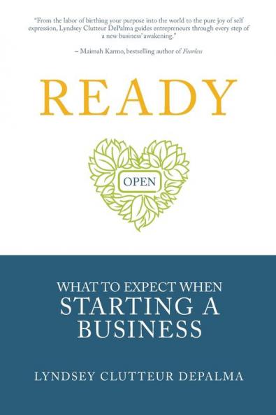 Ready: What to Expect When Starting a Business