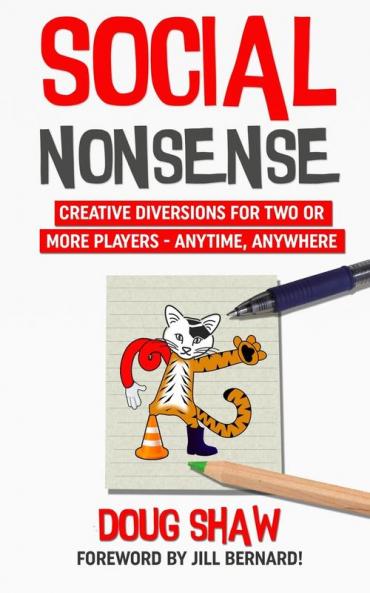Social Nonsense: Creative Diversions for Two or More Players - Anytime Anywhere