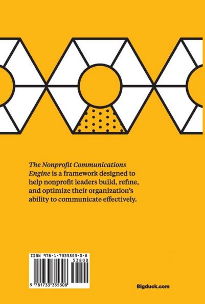 The Nonprofit Communications Engine: A Leader's Guide to Managing Mission-driven Marketing and Communications