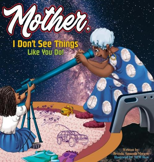 Mother I Don't See Things Like You Do!