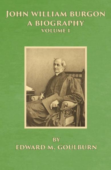 John William Burgon A Biography