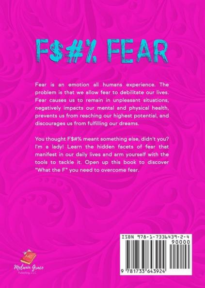 F$#% Fear: How to Unmask and Overcome Fear