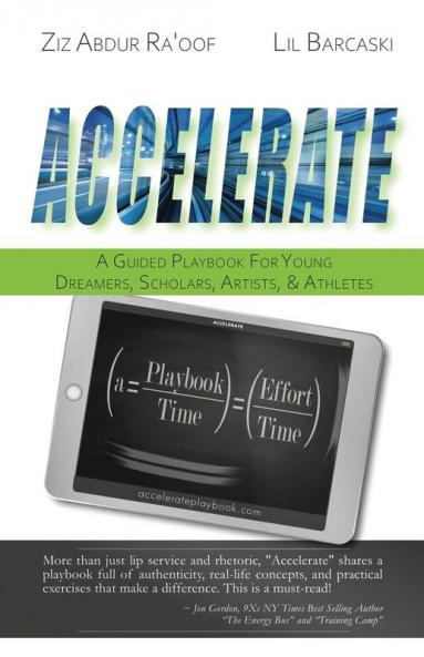 Accelerate: A Guided Playbook for Young Dreamers Scholars Artists and Athletes