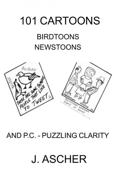 101 Cartoons Birdtoons Newstoons and P.C. Puzzling Clarity