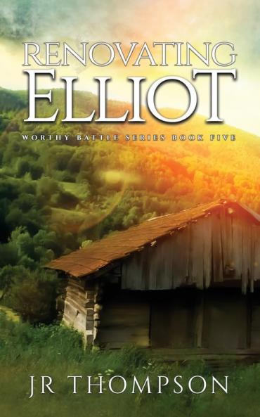 Renovating Elliot: 5 (Worthy Battle)