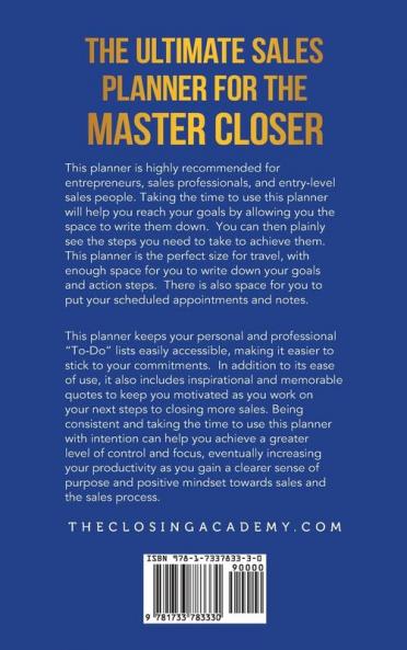 The Ultimate Sales Planner For The Master Closer: Plan and Schedule Your Activities To Achieve Your Goals