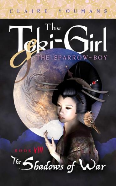 The Toki-Girl and the Sparrow-Boy Book 8: The Shadows of War