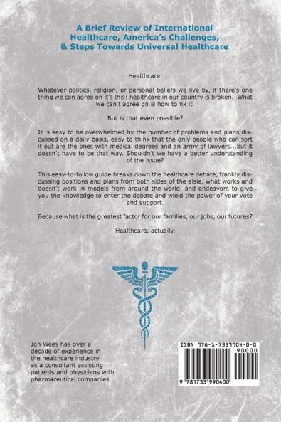 Healthcare Actually: A Brief Review of International Healthcare America's Challenges and Steps Towards Universal Healthcare