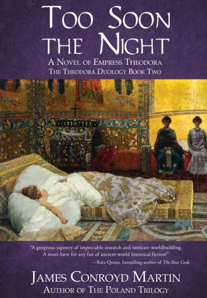Too Soon the Night: A Novel of Empress Theodora: 2 (The Theodora Duology)