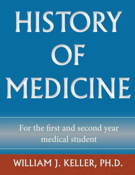 History of Medicine for the First and Second Year Medical Student