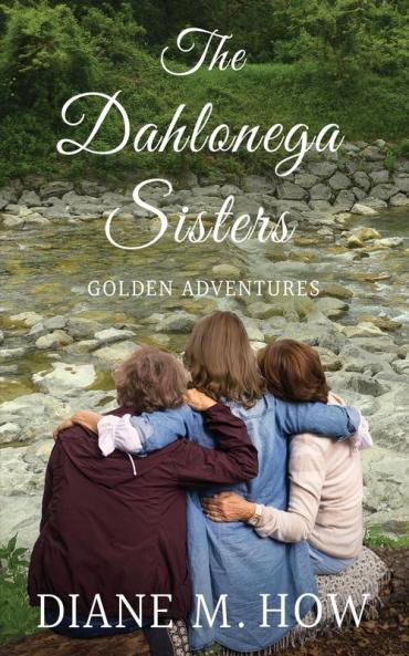 The Dahlonega Sisters Golden Adventures
