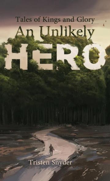 An Unlikely Hero: 1 (Tales of Kings & Glory)