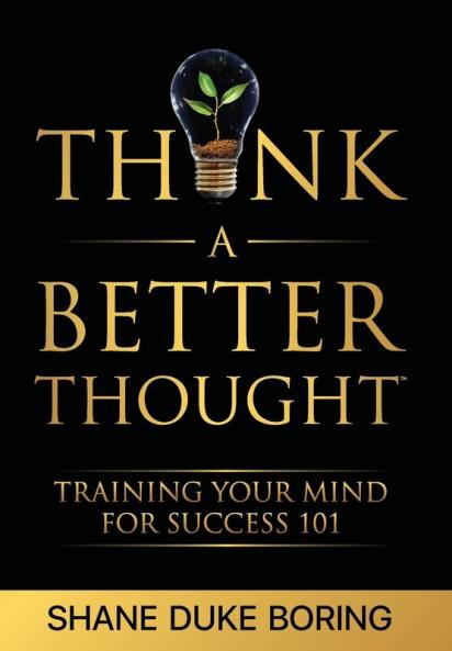 Think A Better Thought: Training Your Mind For Success 101
