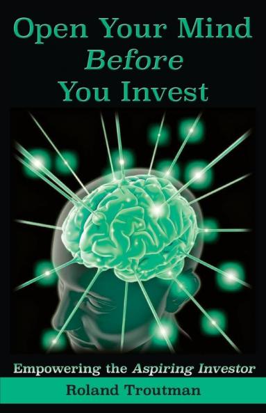 Open Your Mind Before You Invest: Empowering the Aspiring Investor