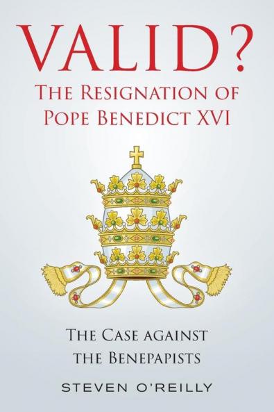 Valid? The Resignation of Pope Benedict XVI