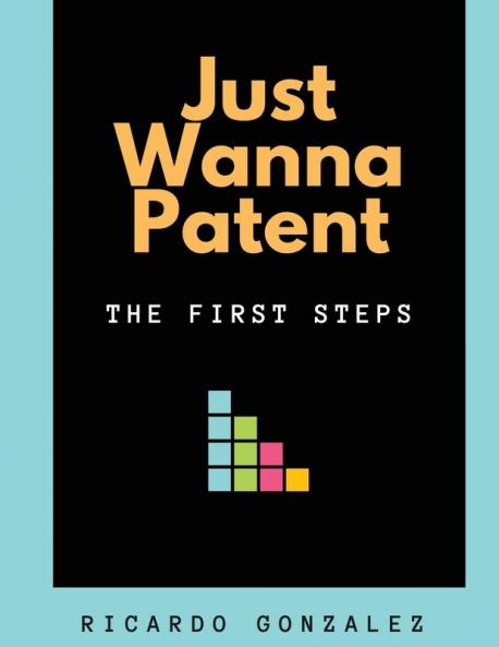 Just Wanna Patent: The First Steps: 4