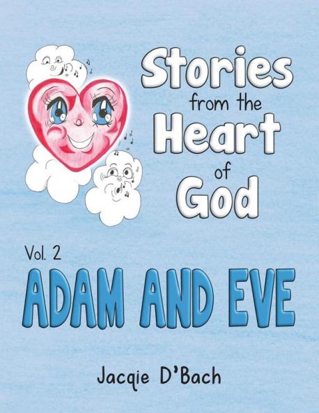 Stories from the Heart of God Adam and Eve