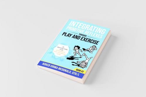 Integrating Primitive Reflexes Through Play and Exercise