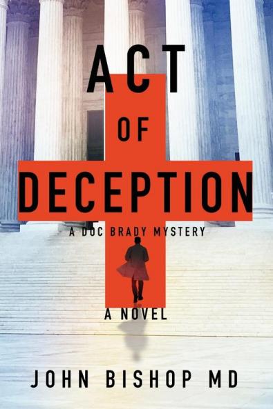 Act of Deception: A Medical Thriller: 2 (A Doc Brady Mystery)