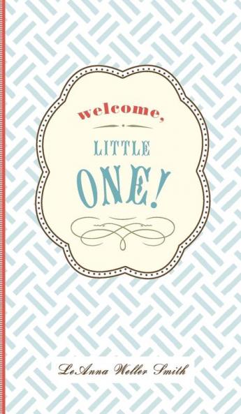 Welcome Little One!: A Modern Minimalist Journal for Baby's First Year