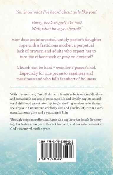 I Don't Want to Have the Prayer: A Messy Pastor's Kid Does Her Memory Work