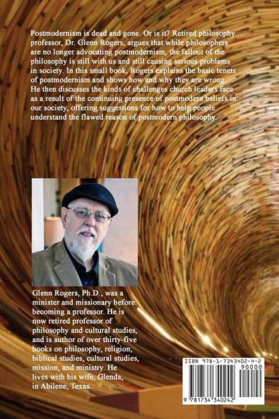 A Christian Response To The Ongoing Fallout Of Postmodernism: A Guide For Church Leaders