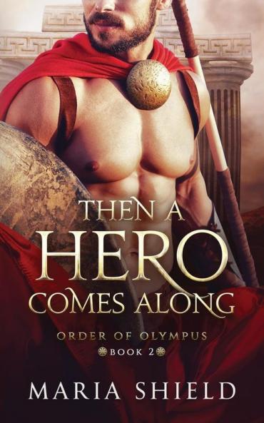Then A Hero Comes Along: 2 (Order of Olympus)