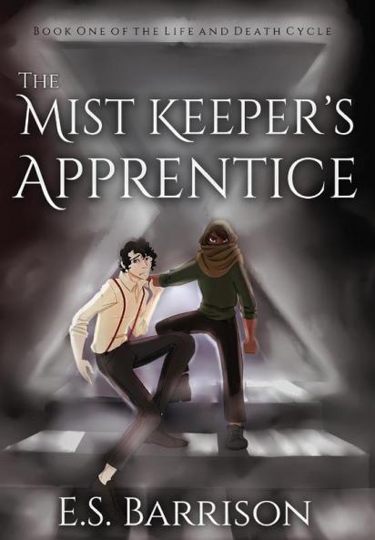 The Mist Keeper's Apprentice: 1 (The Life and Death Cycle)
