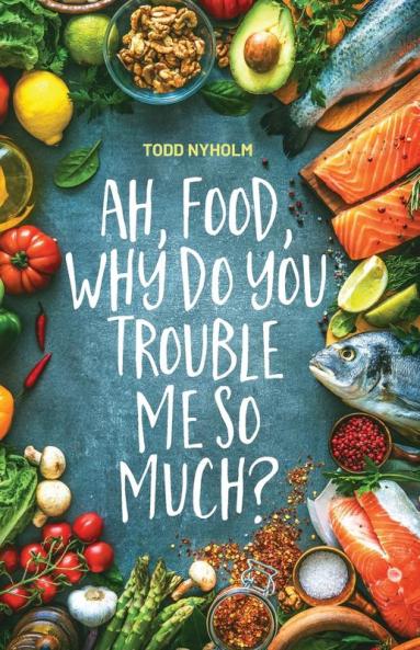 Ah food why do you trouble me so much?: 14 mental and emotional steps you need before you take one more bite