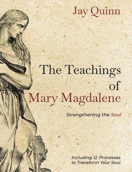 The Teachings of Mary Magdalene: Strengthening the Soul: 2