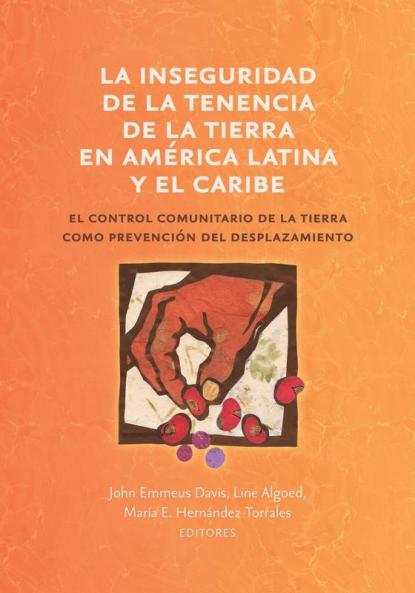 La inseguridad de la tenencia de la tierra en Am��rica Latina y el Caribe