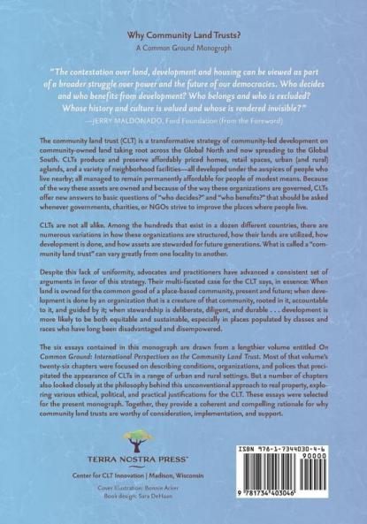 Why Community Land Trusts?: The Philosophy Behind an Unconventional Form of Tenure (Common Ground Monographs)