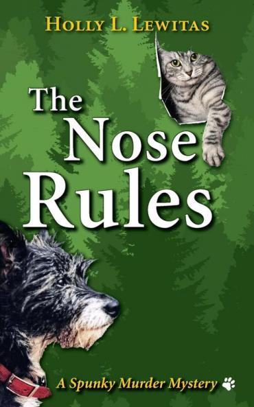 The Nose Rules: A Spunky Murder Mystery: 4