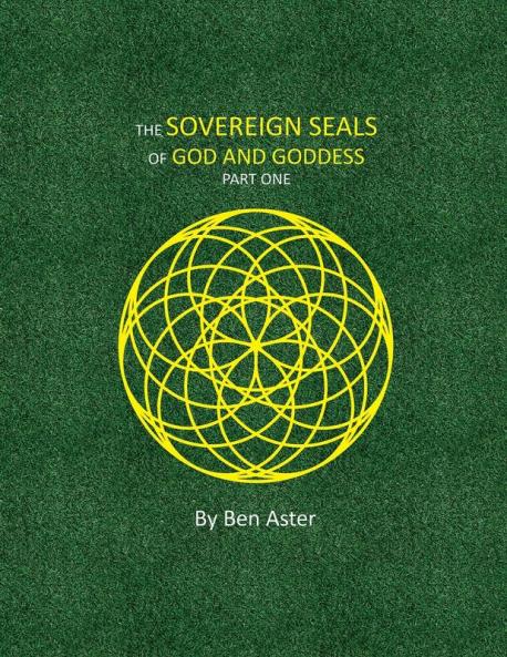 The Sovereign Seals of God and Goddess: Part One